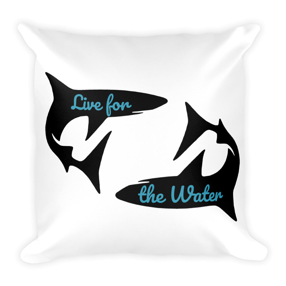 Live for the Water Square Pillow